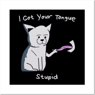 Cat Got Your Tongue Funny Quotes Posters and Art